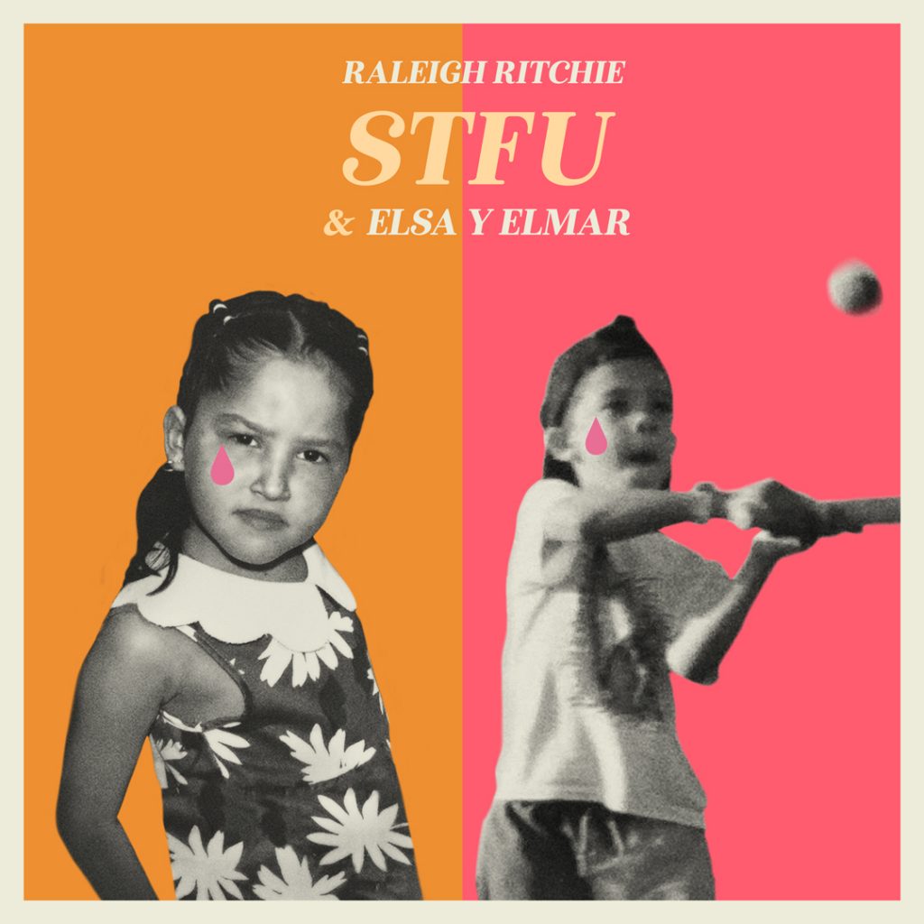 New Version of “STFU” with Raleigh Ritchie and Elsa y Elmar Cover Art