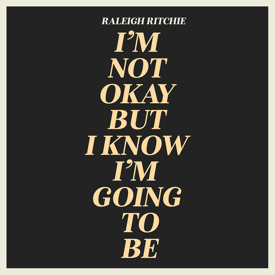 Raleigh Ritchie “I’m Not Ok But I Know I Am Going To Be” Single Cover